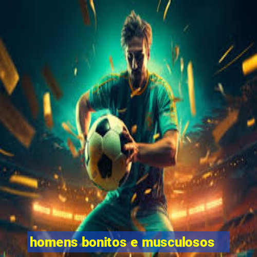 homens bonitos e musculosos